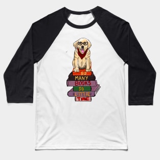 Books cute funny reading Puppy dog - So many books so little time - golden retriever librarian bookworm Baseball T-Shirt